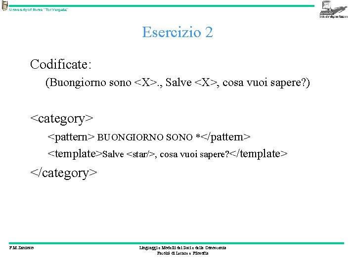 University of Rome “Tor Vergata” Esercizio 2 Codificate: (Buongiorno sono <X>. , Salve <X>,