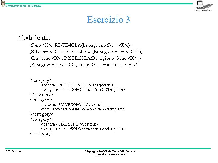 University of Rome “Tor Vergata” Esercizio 3 Codificate: (Sono <X>. , RISTIMOLA(Buongiorno Sono <X>.
