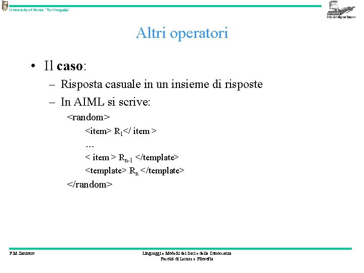 University of Rome “Tor Vergata” Altri operatori • Il caso: – Risposta casuale in