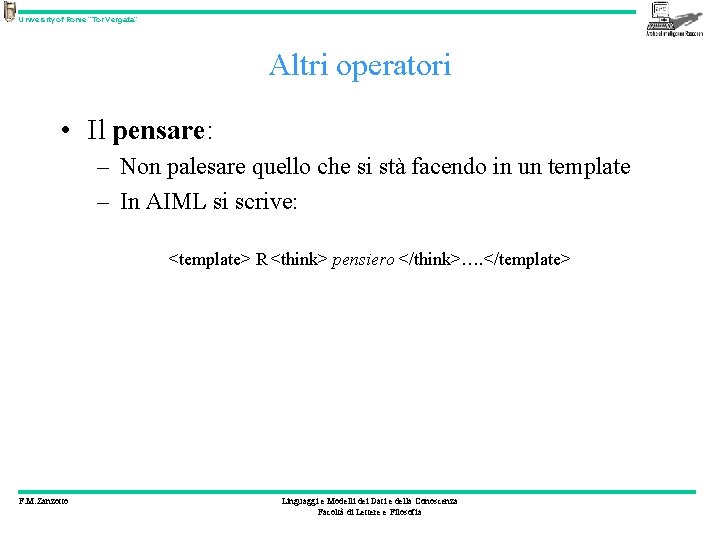 University of Rome “Tor Vergata” Altri operatori • Il pensare: – Non palesare quello