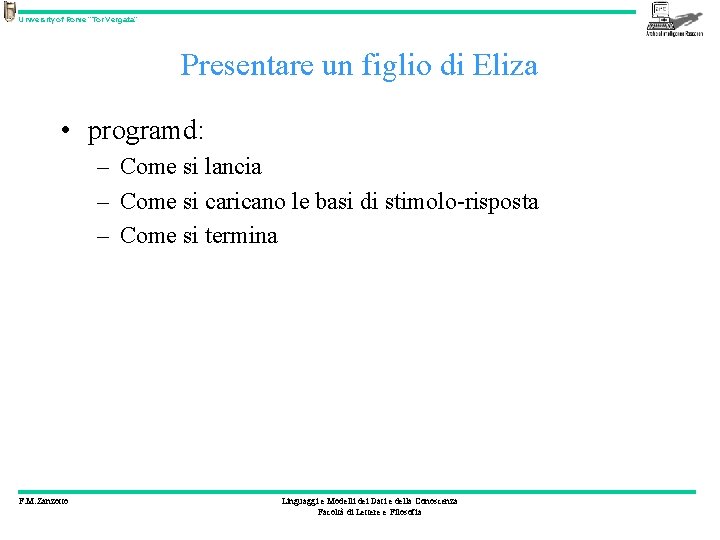 University of Rome “Tor Vergata” Presentare un figlio di Eliza • programd: – Come