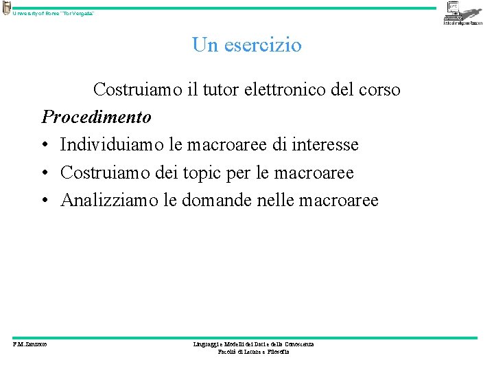University of Rome “Tor Vergata” Un esercizio Costruiamo il tutor elettronico del corso Procedimento