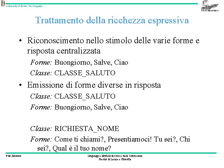 University of Rome “Tor Vergata” Trattamento della ricchezza espressiva • Riconoscimento nello stimolo delle