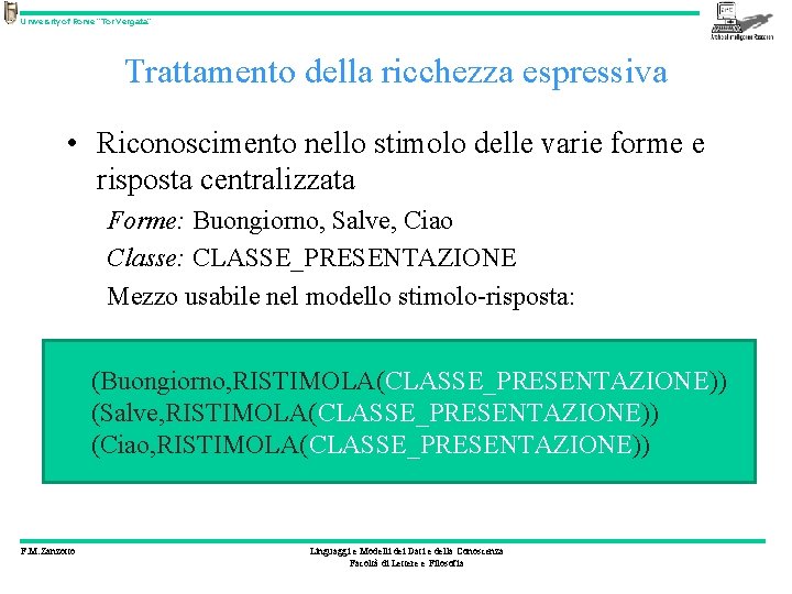 University of Rome “Tor Vergata” Trattamento della ricchezza espressiva • Riconoscimento nello stimolo delle