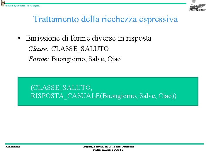 University of Rome “Tor Vergata” Trattamento della ricchezza espressiva • Emissione di forme diverse
