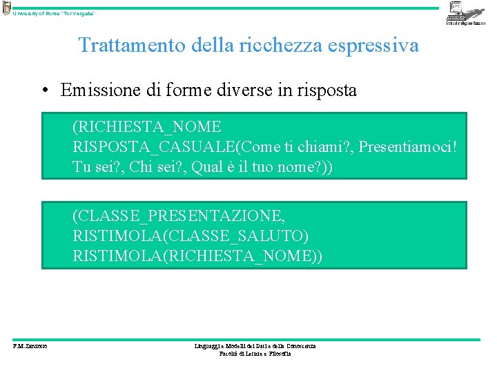 University of Rome “Tor Vergata” Trattamento della ricchezza espressiva • Emissione di forme diverse