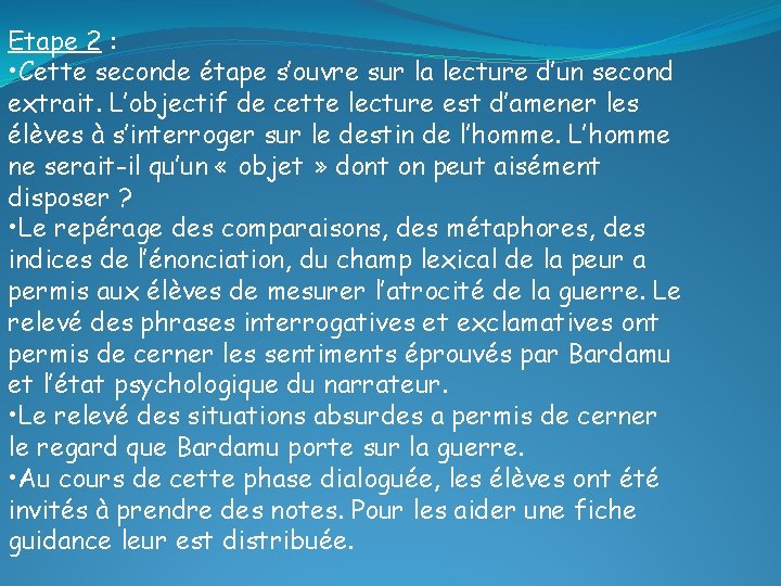 Etape 2 : • Cette seconde étape s’ouvre sur la lecture d’un second extrait.