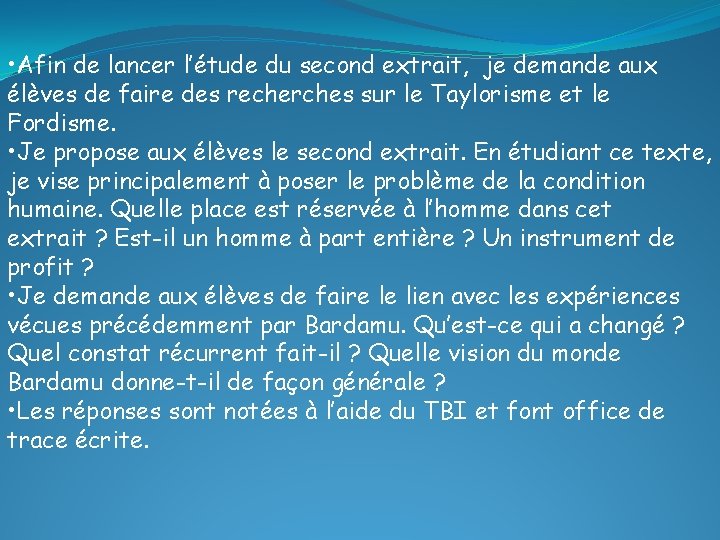  • Afin de lancer l’étude du second extrait, je demande aux élèves de