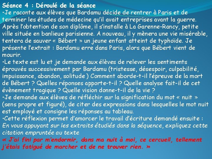 Séance 4 : Déroulé de la séance • Je raconte aux élèves que Bardamu