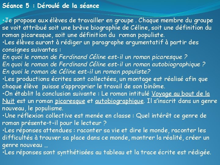 Séance 5 : Déroulé de la séance • Je propose aux élèves de travailler