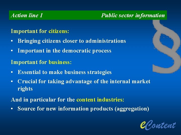 Action line 1 Public sector information Important for citizens: • Bringing citizens closer to