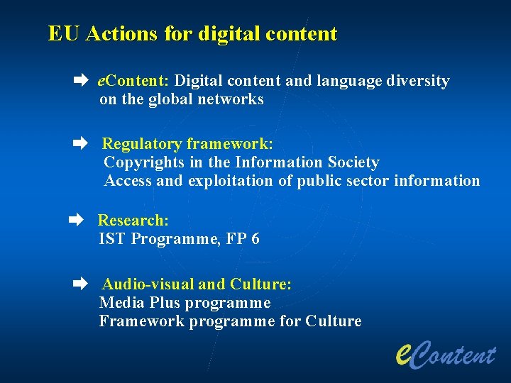 EU Actions for digital content è e. Content: Digital content and language diversity on