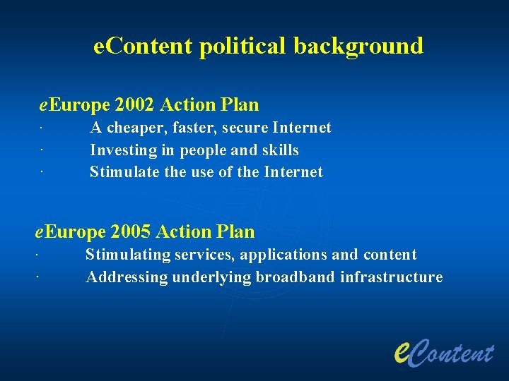 e. Content political background e. Europe 2002 Action Plan · · · A cheaper,