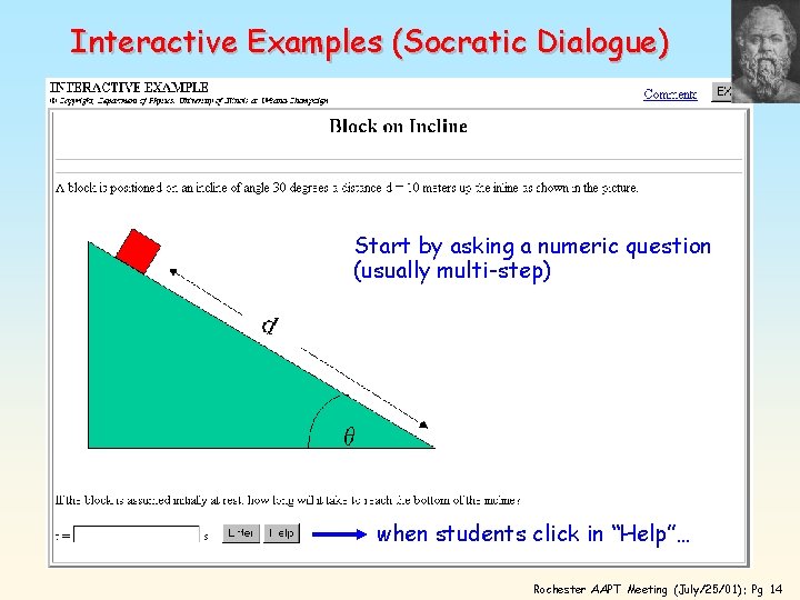 Interactive Examples (Socratic Dialogue) Start by asking a numeric question (usually multi-step) when students