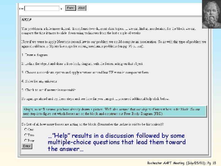 …”Help” results in a discussion followed by some multiple-choice questions that lead them toward