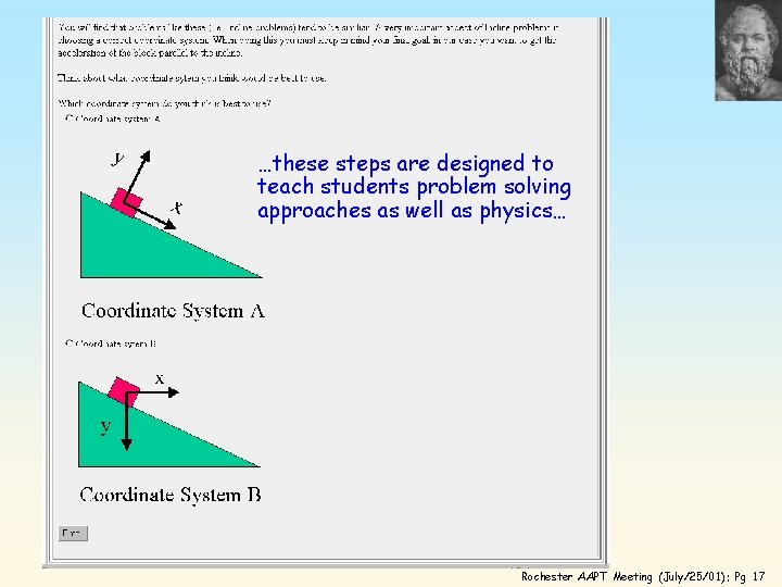 …these steps are designed to teach students problem solving approaches as well as physics…