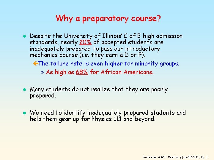 Why a preparatory course? l l l Despite the University of Illinois’ C of