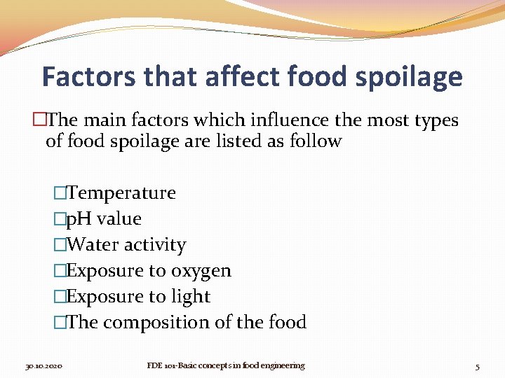 Factors that affect food spoilage �The main factors which influence the most types of