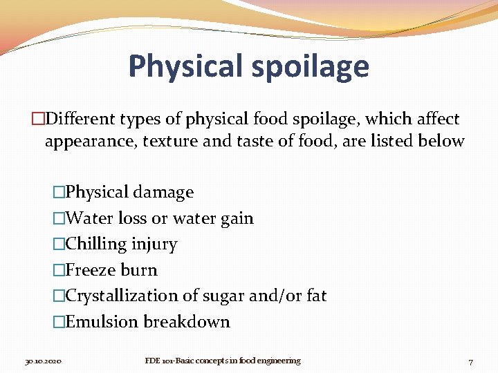 Physical spoilage �Different types of physical food spoilage, which affect appearance, texture and taste