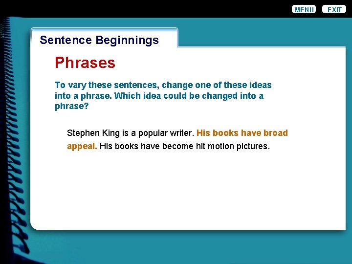 MENU Wordiness. Beginnings Sentence Phrases To vary these sentences, change one of these ideas