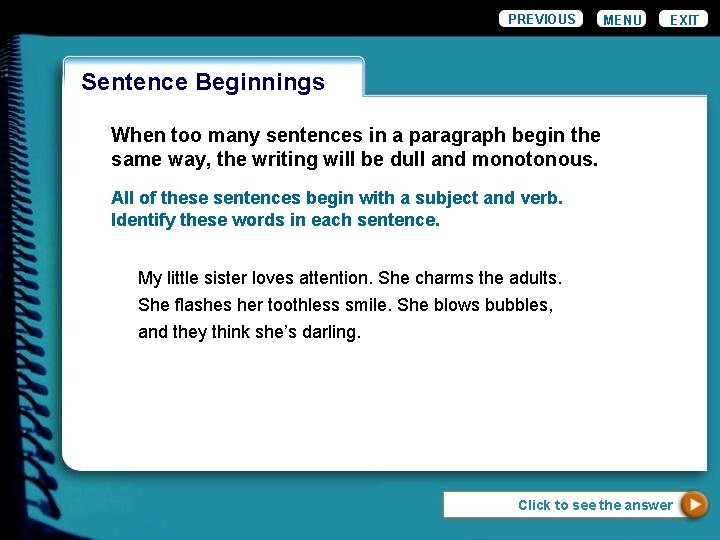 PREVIOUS MENU EXIT Sentence Beginnings Wordiness When too many sentences in a paragraph begin