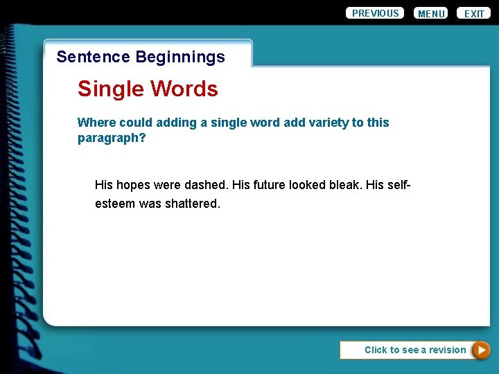 PREVIOUS MENU EXIT Wordiness. Beginnings Sentence Single Words Where could adding a single word