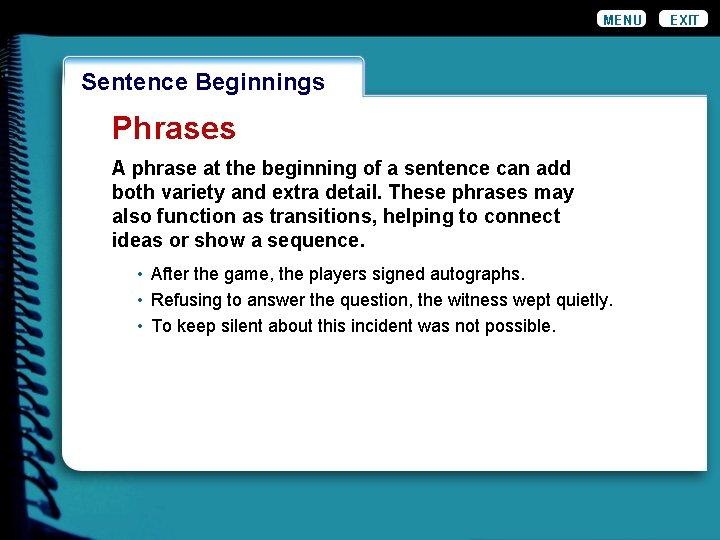 MENU Wordiness. Beginnings Sentence Phrases A phrase at the beginning of a sentence can