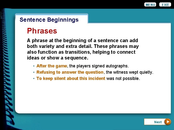 MENU Wordiness. Beginnings Sentence Phrases A phrase at the beginning of a sentence can