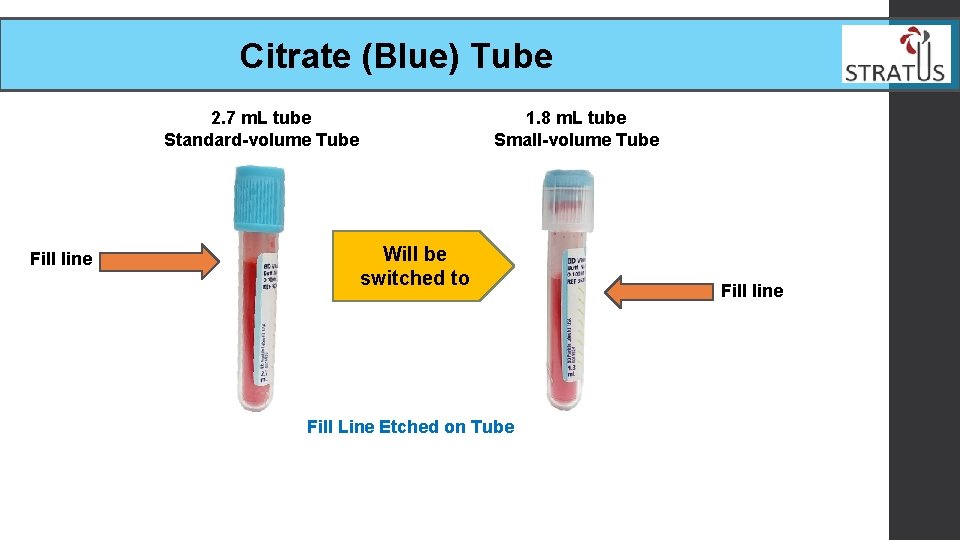  Citrate (Blue) Tube 1. 8 m. L tube Small-volume Tube 2. 7 m.