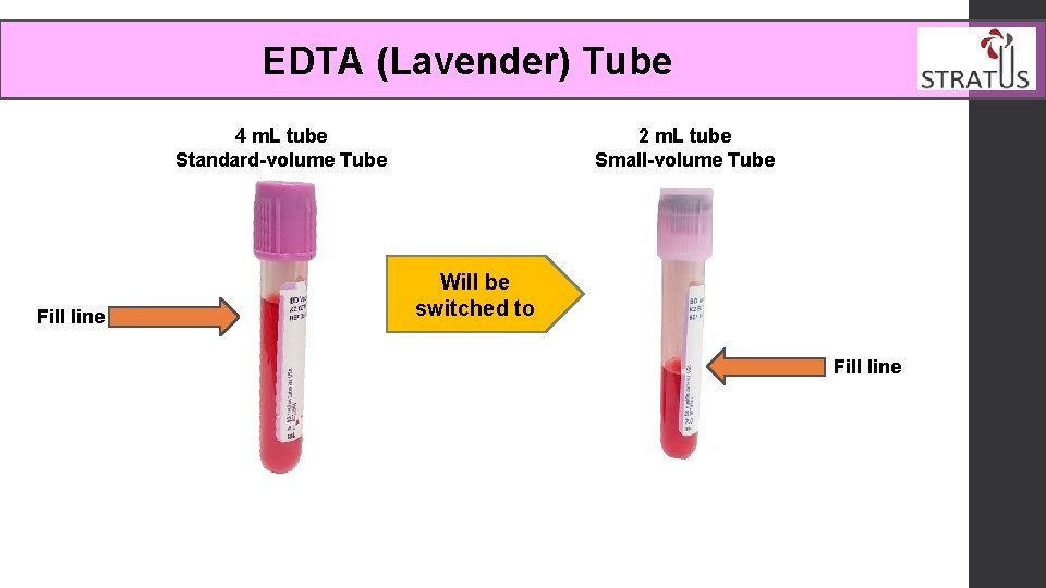  EDTA (Lavender) Tube 4 m. L tube Standard-volume Tube Fill line 2 m.