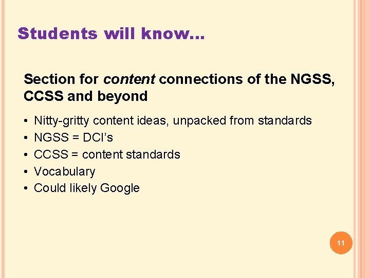 Students will know… Section for content connections of the NGSS, CCSS and beyond •