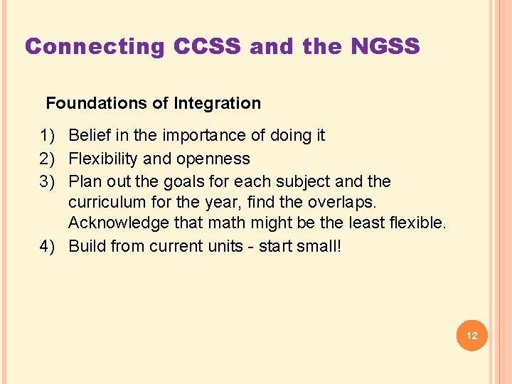 Connecting CCSS and the NGSS Foundations of Integration 1) Belief in the importance of