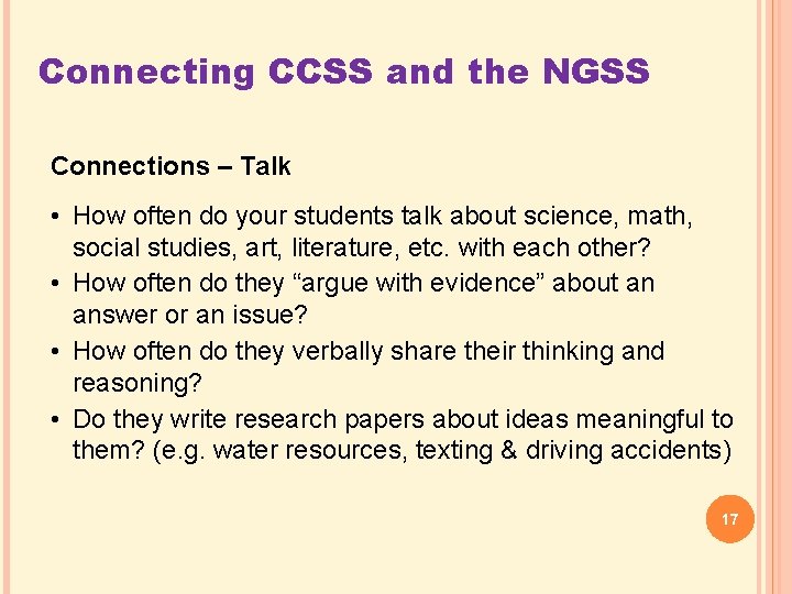 Connecting CCSS and the NGSS Connections – Talk • How often do your students