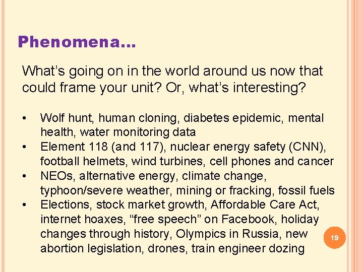 Phenomena… What’s going on in the world around us now that could frame your