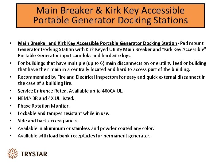 Main Breaker & Kirk Key Accessible Portable Generator Docking Stations • • • Main