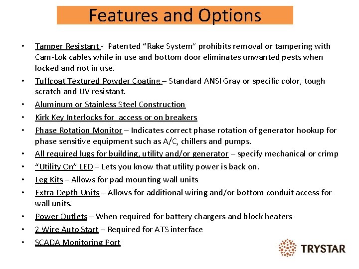 Features and Options • • • Tamper Resistant - Patented “Rake System” prohibits removal