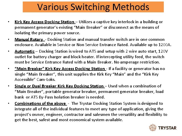 Various Switching Methods • • • Kirk Key Access Docking Station – Utilizes a