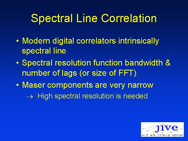 Spectral Line VLBI Chris Phillips JIVE The Netherlands