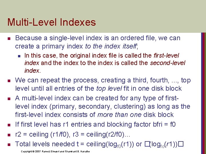 Multi-Level Indexes n Because a single-level index is an ordered file, we can create