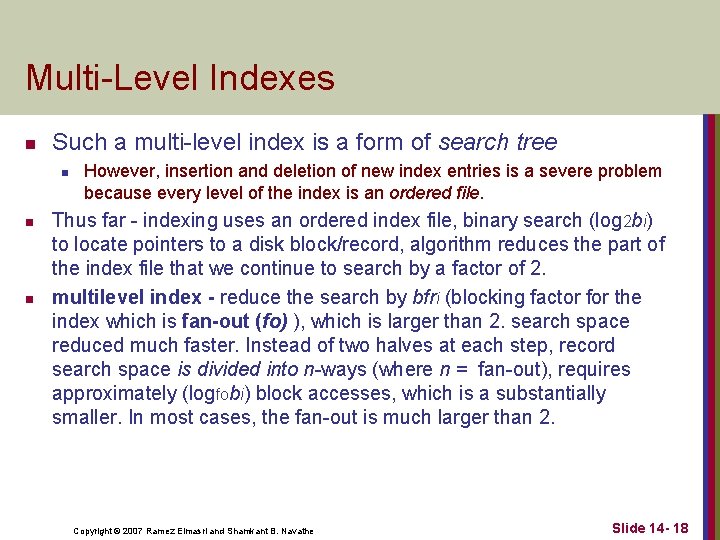 Multi-Level Indexes n Such a multi-level index is a form of search tree n