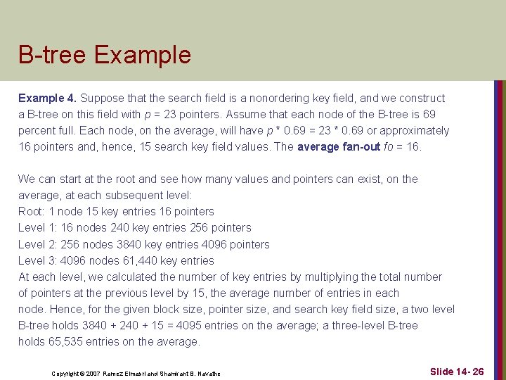 B-tree Example 4. Suppose that the search field is a nonordering key field, and