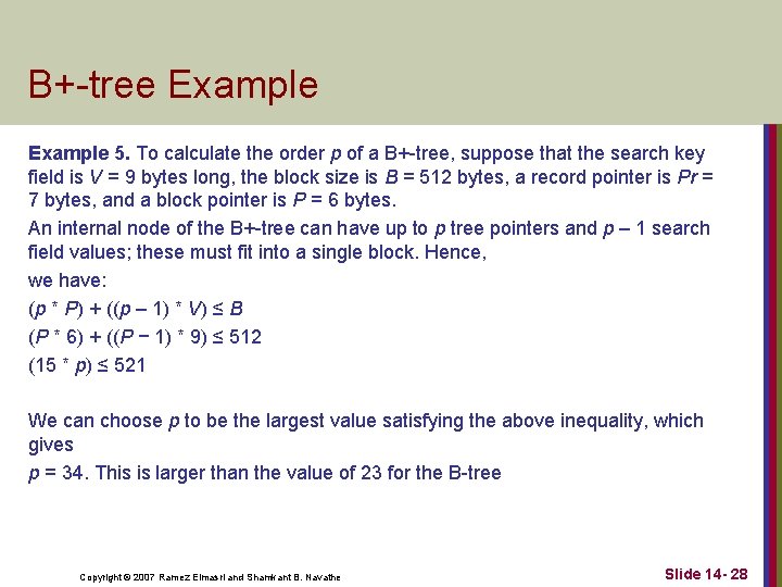 B+-tree Example 5. To calculate the order p of a B+-tree, suppose that the