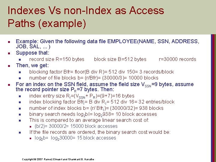 Indexes Vs non-Index as Access Paths (example) n n Example: Given the following data