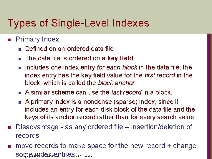 Types of Single-Level Indexes n Primary Index n n n n Defined on an