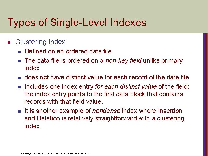 Types of Single-Level Indexes n Clustering Index n n n Defined on an ordered