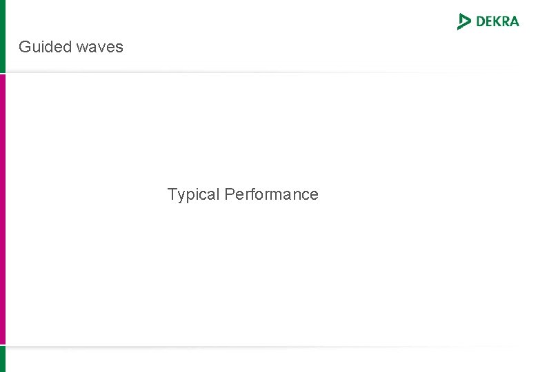 Guided waves Typical Performance 