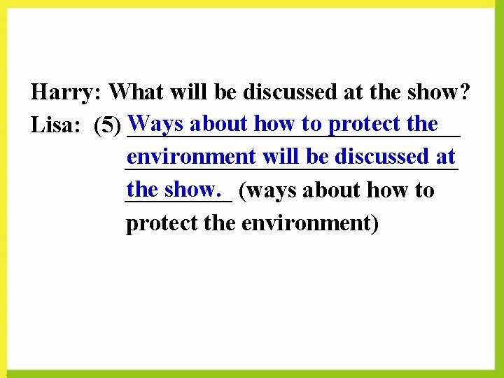 Harry: What will be discussed at the show? Ways about how to protect the