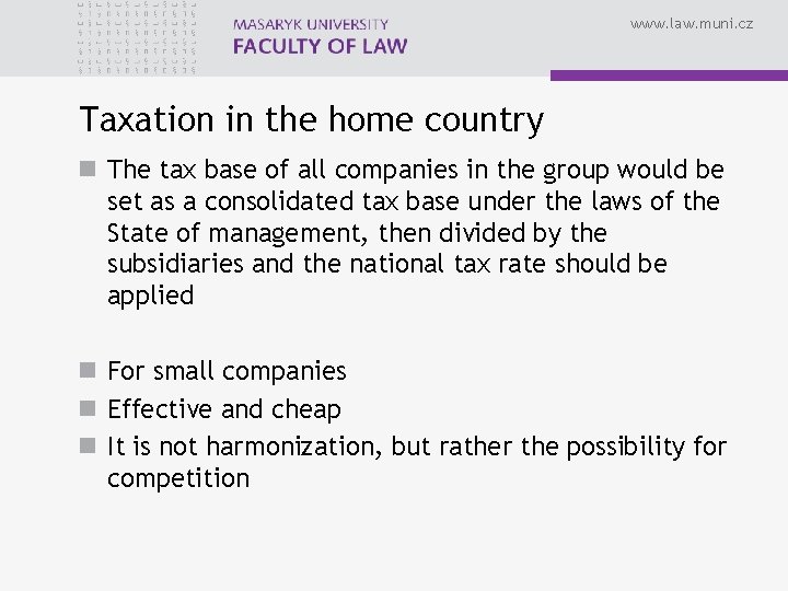www. law. muni. cz Taxation in the home country n The tax base of
