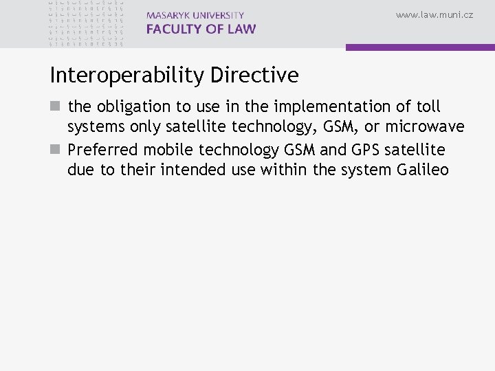 www. law. muni. cz Interoperability Directive n the obligation to use in the implementation