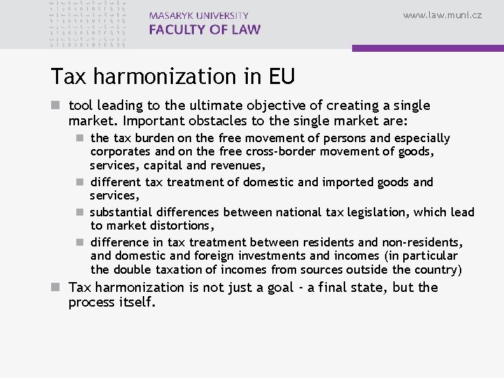 www. law. muni. cz Tax harmonization in EU n tool leading to the ultimate